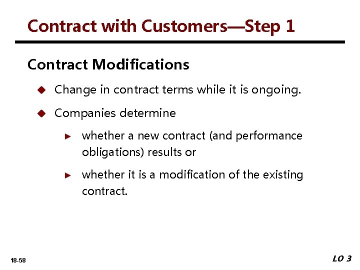 Contract with Customers—Step 1 Contract Modifications 18 -58 u Change in contract terms while