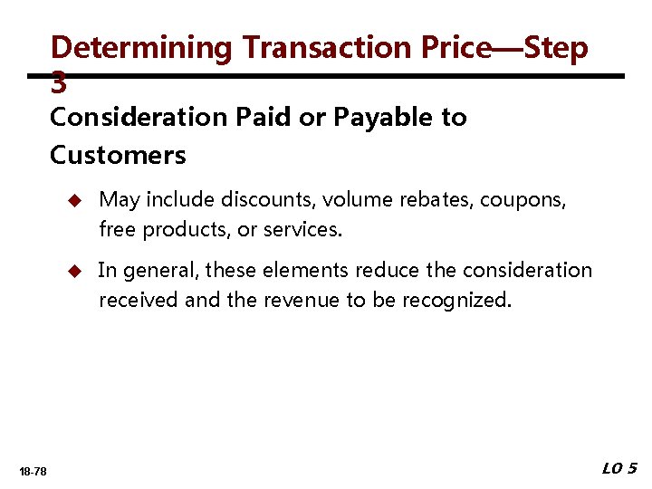 Determining Transaction Price—Step 3 Consideration Paid or Payable to Customers 18 -78 u May