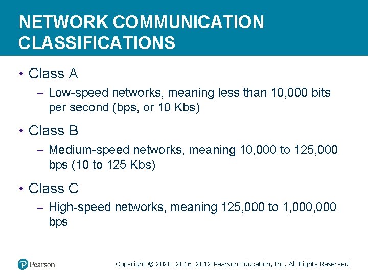 NETWORK COMMUNICATION CLASSIFICATIONS • Class A – Low-speed networks, meaning less than 10, 000