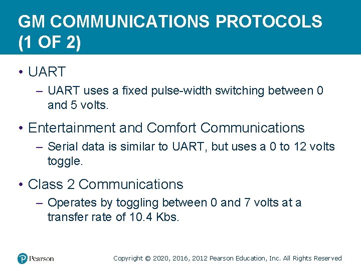 GM COMMUNICATIONS PROTOCOLS (1 OF 2) • UART – UART uses a fixed pulse-width