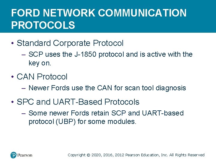 FORD NETWORK COMMUNICATION PROTOCOLS • Standard Corporate Protocol – SCP uses the J-1850 protocol