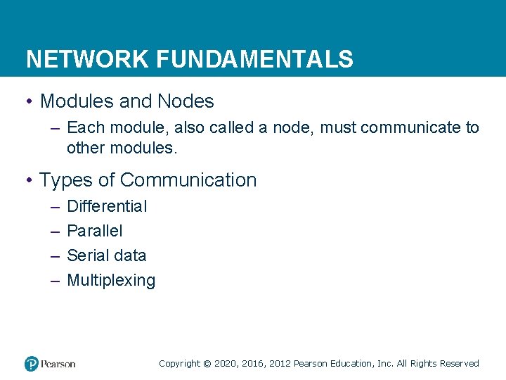 NETWORK FUNDAMENTALS • Modules and Nodes – Each module, also called a node, must