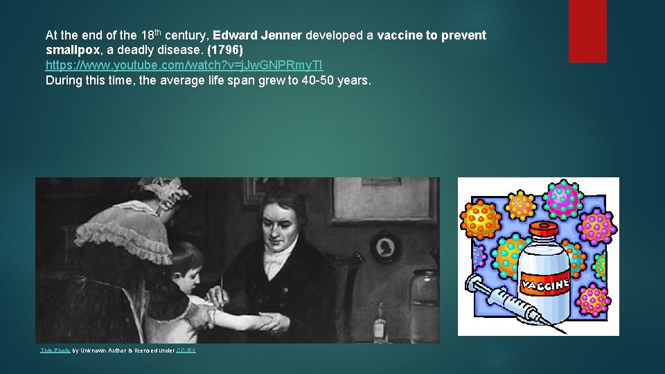 At the end of the 18 th century, Edward Jenner developed a vaccine to