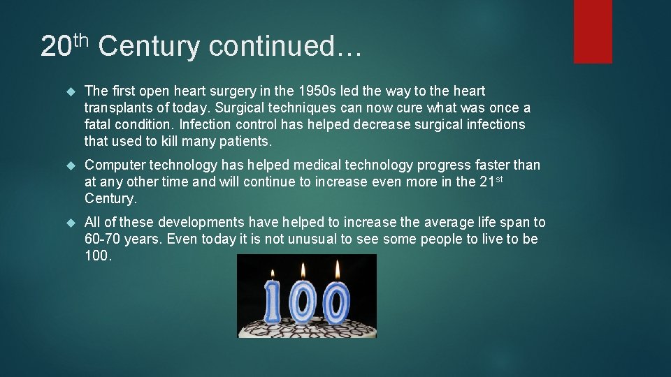 th 20 Century continued… The first open heart surgery in the 1950 s led