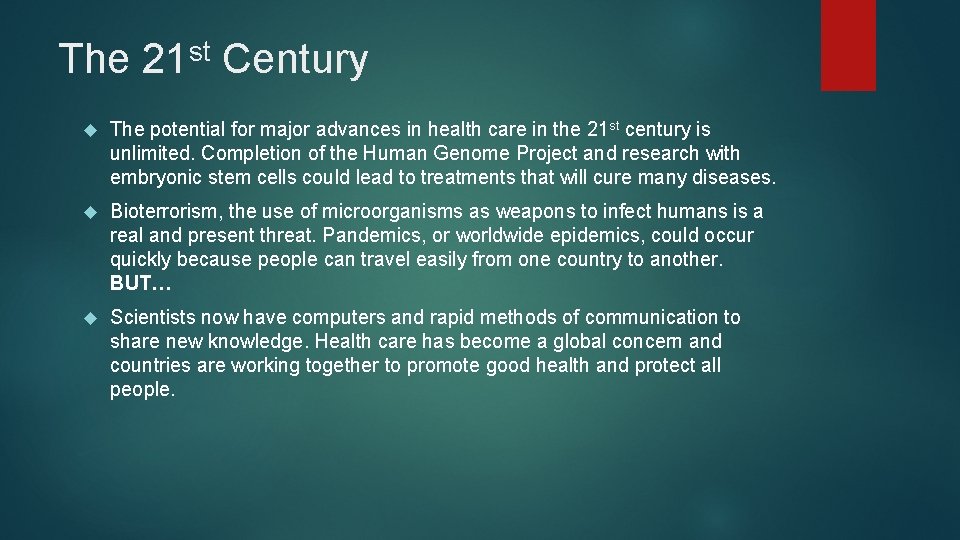 The 21 st Century The potential for major advances in health care in the