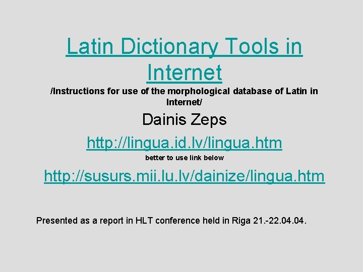 Latin Dictionary Tools in Internet /Instructions for use of the morphological database of Latin