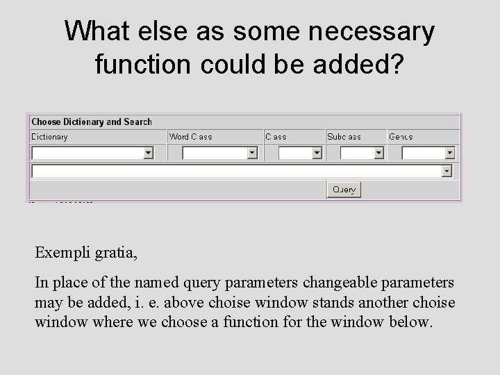 What else as some necessary function could be added? Exempli gratia, In place of