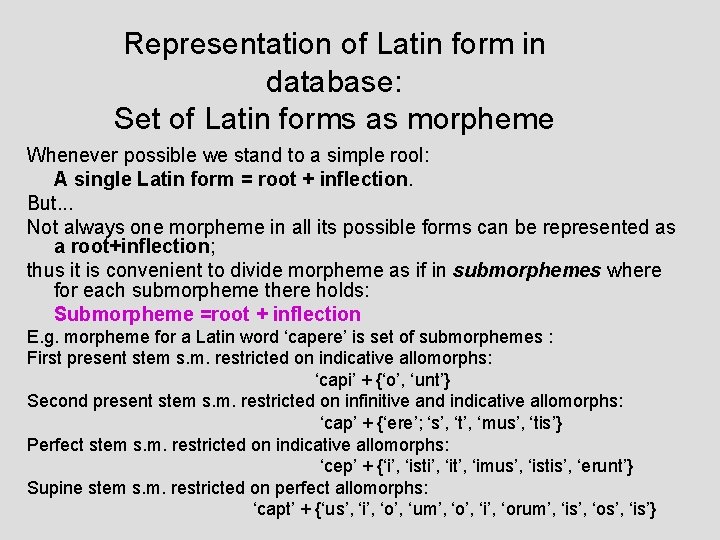 Representation of Latin form in database: Set of Latin forms as morpheme Whenever possible