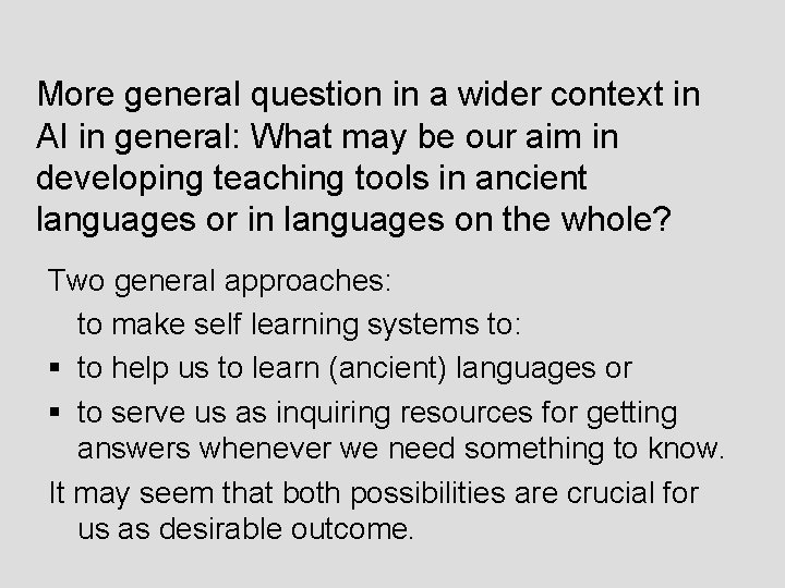 More general question in a wider context in AI in general: What may be
