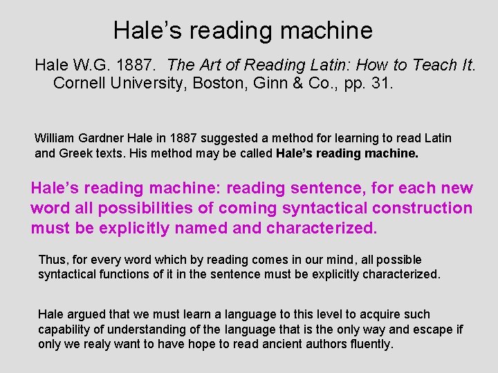 Hale’s reading machine Hale W. G. 1887. The Art of Reading Latin: How to