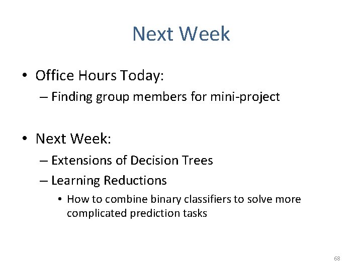 Next Week • Office Hours Today: – Finding group members for mini-project • Next