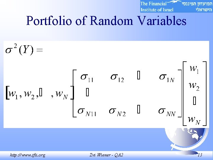 Portfolio of Random Variables http: //www. tfii. org Zvi Wiener - QA 2 13