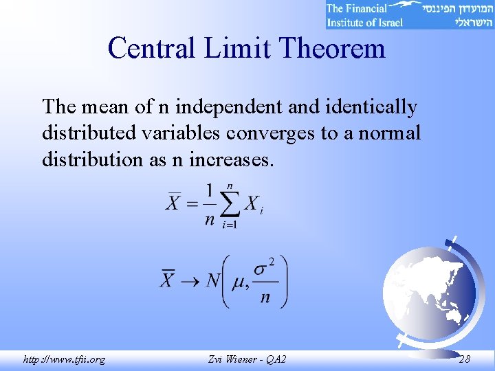 Central Limit Theorem The mean of n independent and identically distributed variables converges to