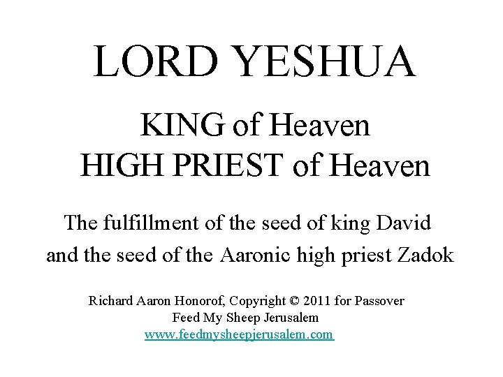 LORD YESHUA KING of Heaven HIGH PRIEST of Heaven The fulfillment of the seed