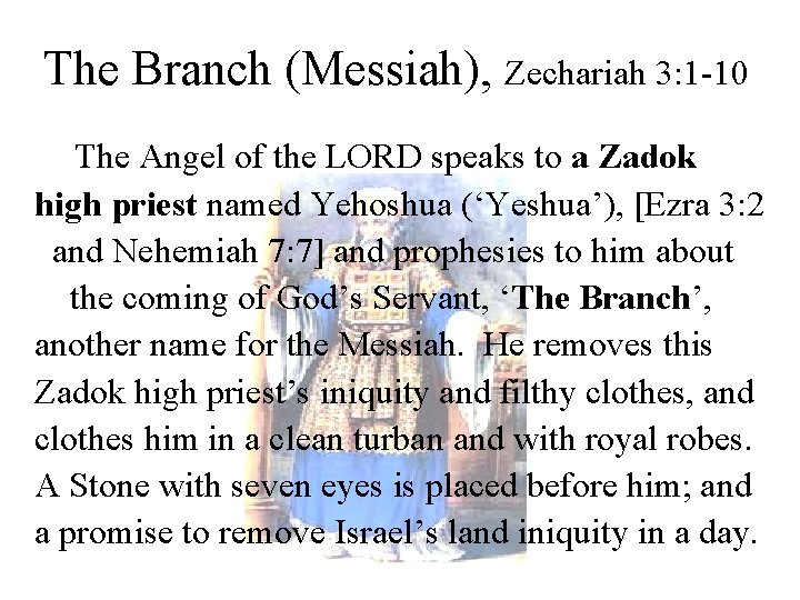 The Branch (Messiah), Zechariah 3: 1 -10 The Angel of the LORD speaks to