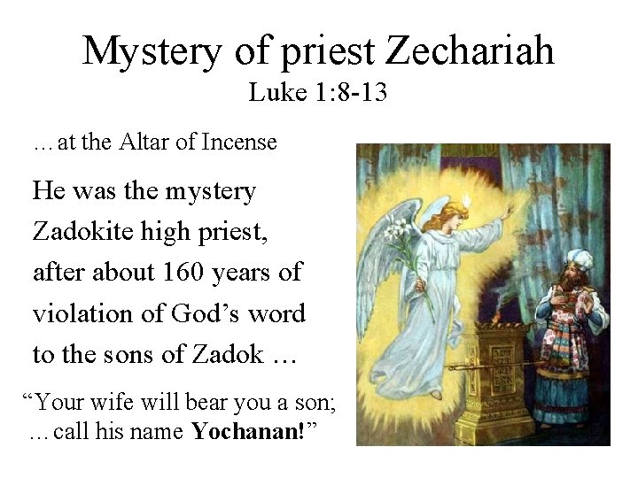 Mystery of priest Zechariah Luke 1: 8 -13 …at the Altar of Incense He