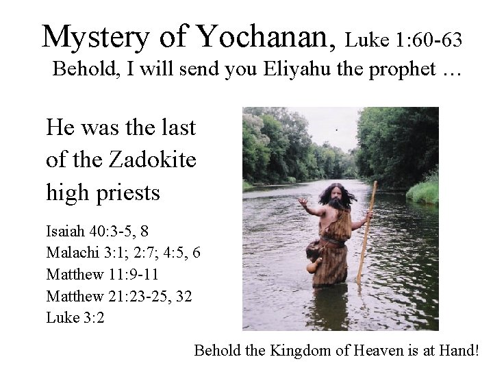 Mystery of Yochanan, Luke 1: 60 -63 Behold, I will send you Eliyahu the