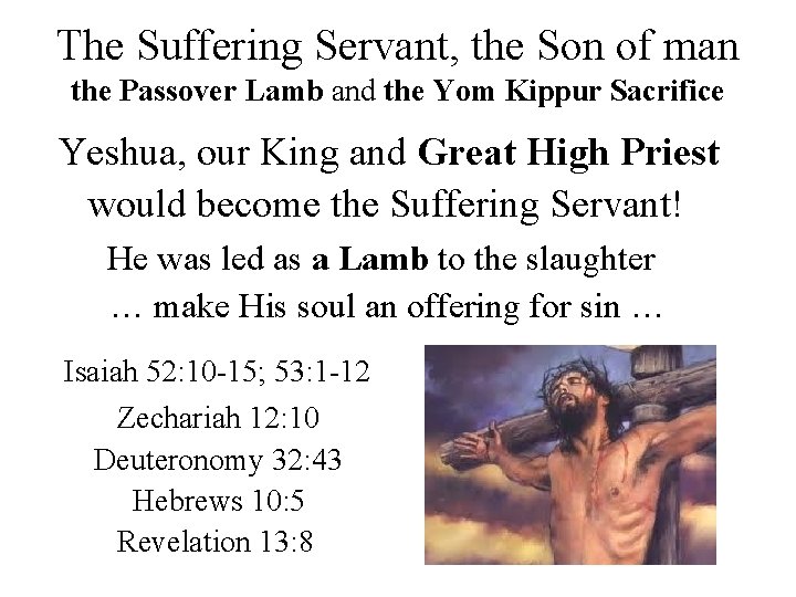 The Suffering Servant, the Son of man the Passover Lamb and the Yom Kippur