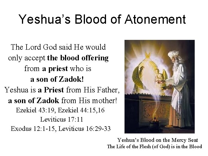 Yeshua’s Blood of Atonement The Lord God said He would only accept the blood