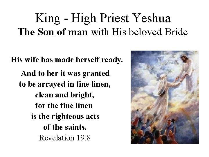 King - High Priest Yeshua The Son of man with His beloved Bride His