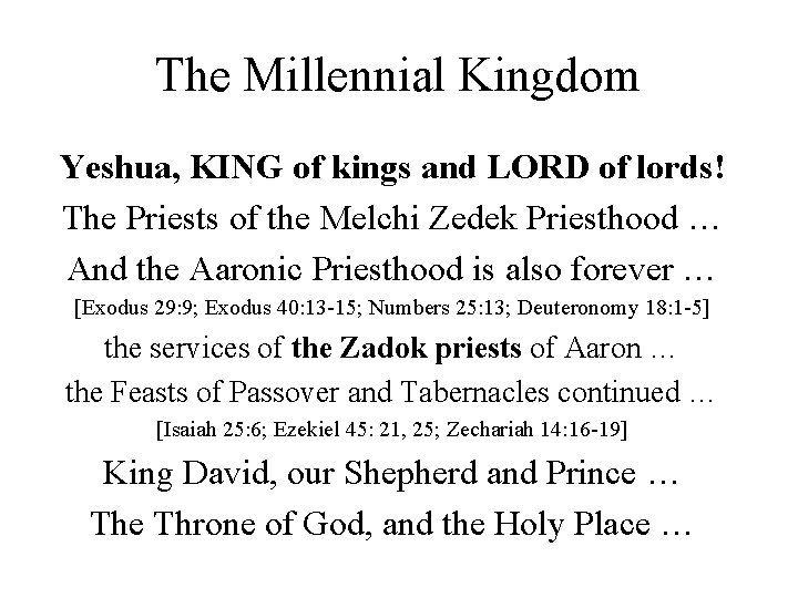 The Millennial Kingdom Yeshua, KING of kings and LORD of lords! The Priests of