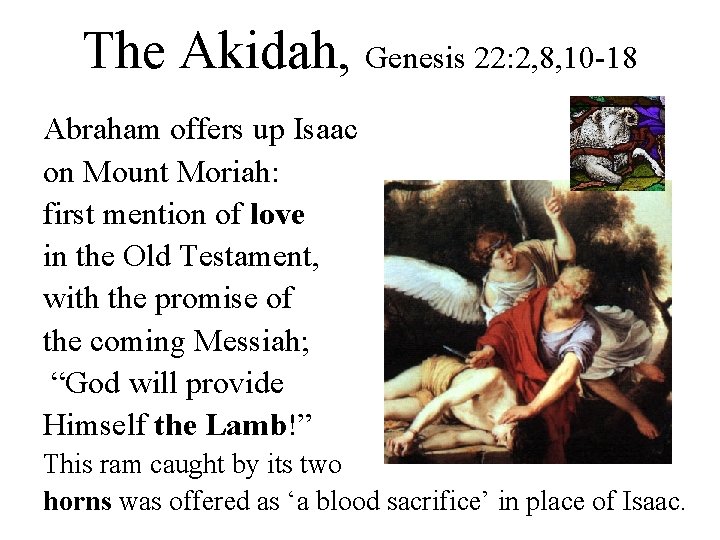 The Akidah, Genesis 22: 2, 8, 10 -18 Abraham offers up Isaac on Mount