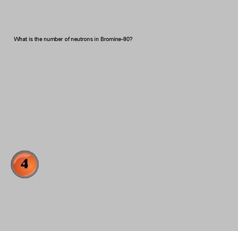 What is the number of neutrons in Bromine-80? 