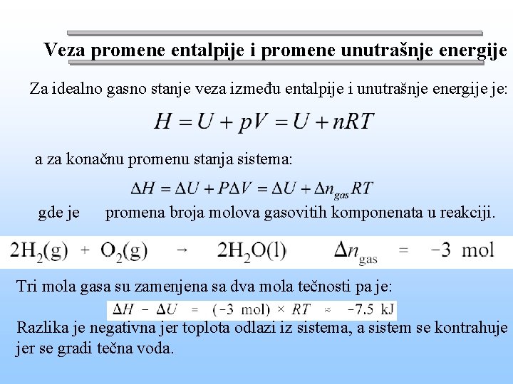 Veza promene entalpije i promene unutrašnje energije Za idealno gasno stanje veza između entalpije