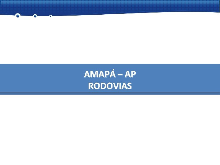 AMAPÁ – AP RODOVIAS 