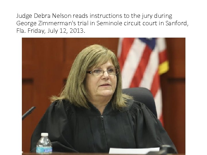 Judge Debra Nelson reads instructions to the jury during George Zimmerman's trial in Seminole