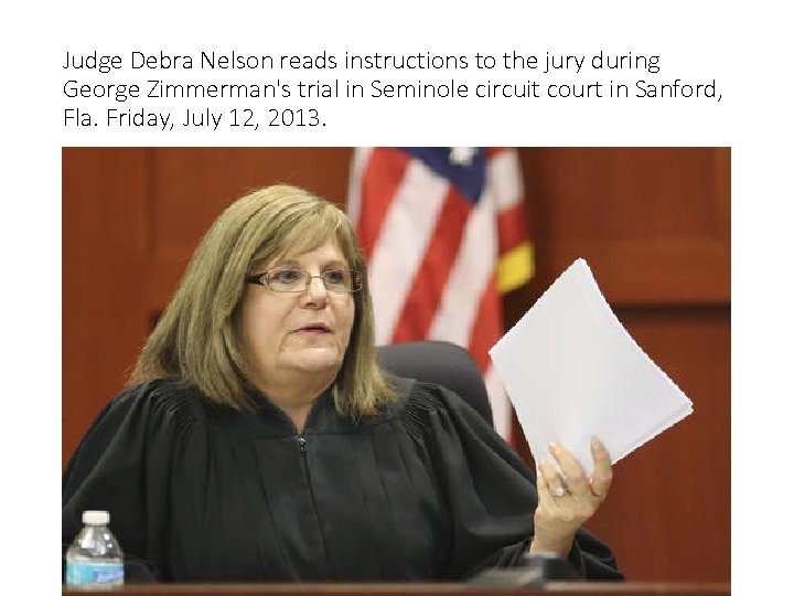 Judge Debra Nelson reads instructions to the jury during George Zimmerman's trial in Seminole