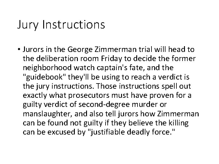 Jury Instructions • Jurors in the George Zimmerman trial will head to the deliberation