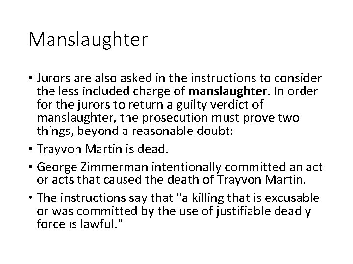 Manslaughter • Jurors are also asked in the instructions to consider the less included