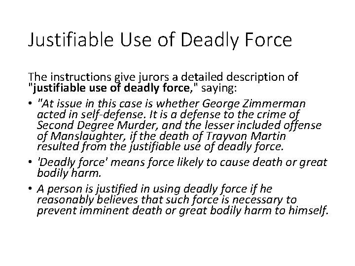 Justifiable Use of Deadly Force The instructions give jurors a detailed description of "justifiable