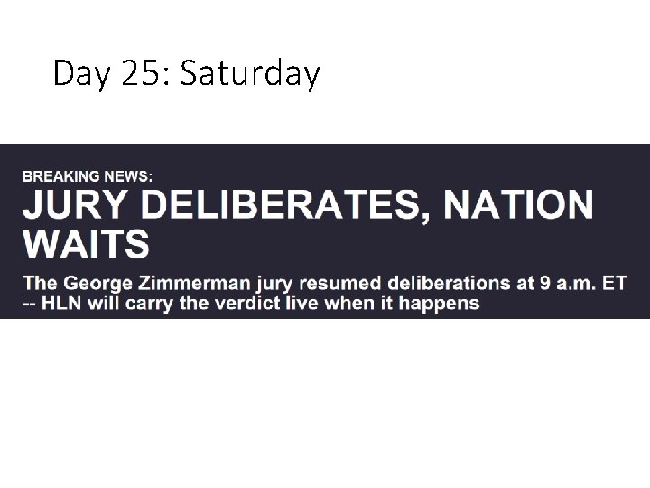 Day 25: Saturday 