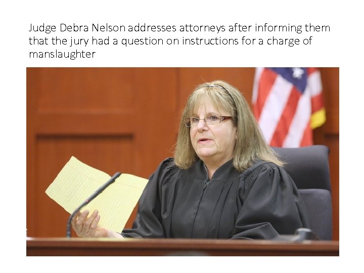 Judge Debra Nelson addresses attorneys after informing them that the jury had a question