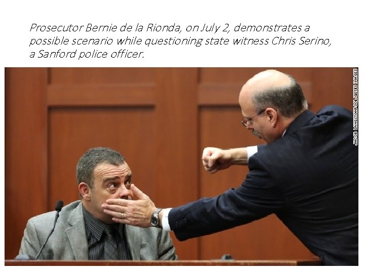 Prosecutor Bernie de la Rionda, on July 2, demonstrates a possible scenario while questioning