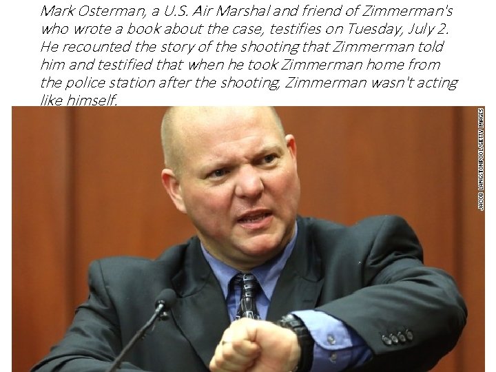 Mark Osterman, a U. S. Air Marshal and friend of Zimmerman's who wrote a