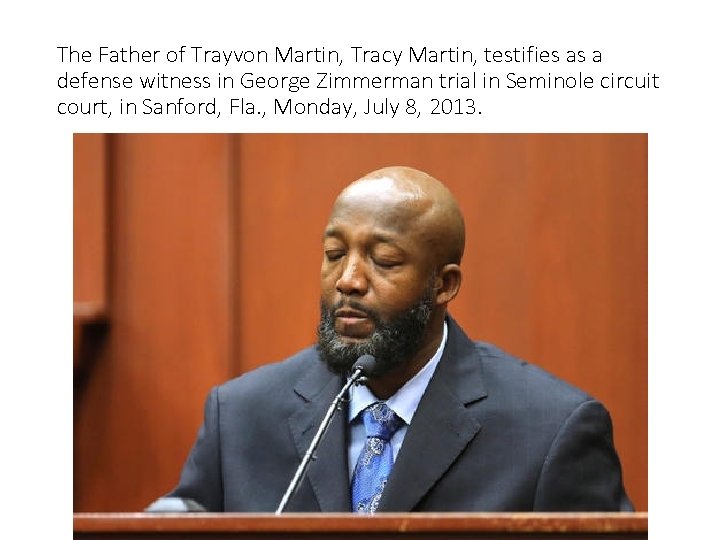 The Father of Trayvon Martin, Tracy Martin, testifies as a defense witness in George
