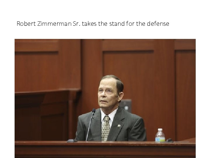 Robert Zimmerman Sr. takes the stand for the defense 