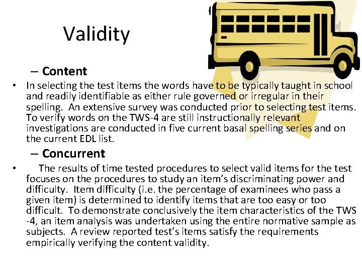 Validity – Content • In selecting the test items the words have to be