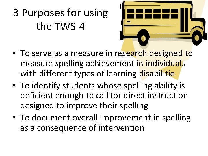 3 Purposes for using the TWS-4 • To serve as a measure in research