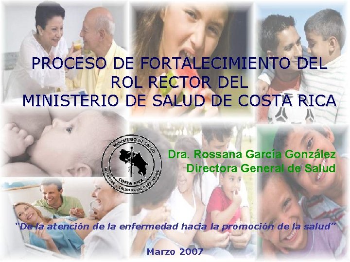 PROCESO DE FORTALECIMIENTO DEL ROL RECTOR DEL MINISTERIO DE SALUD DE COSTA RICA Dra.