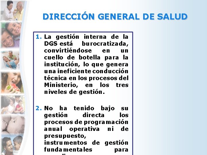 DIRECCIÓN GENERAL DE SALUD 1. La gestión interna de la DGS está burocratizada, convirtiéndose