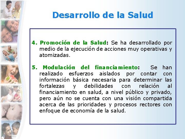 Desarrollo de la Salud 4. Promoción de la Salud: Se ha desarrollado por medio
