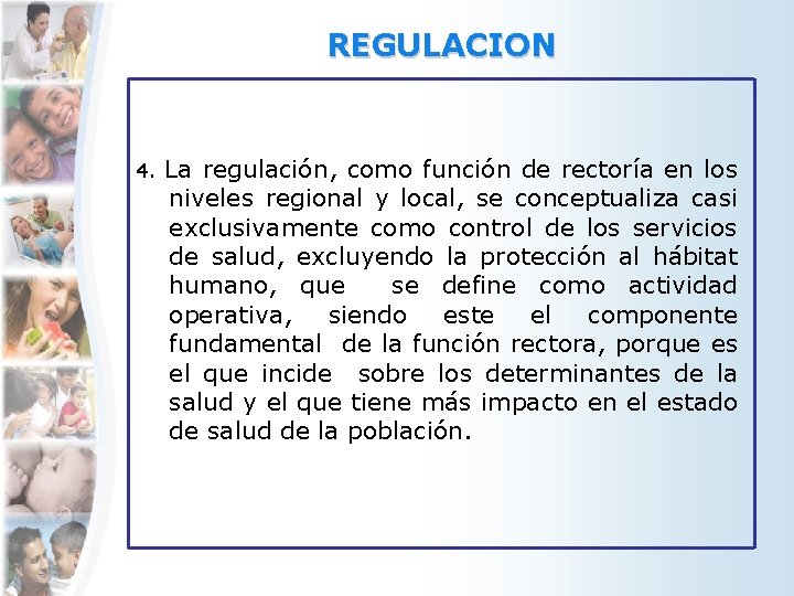 REGULACION 4. La regulación, como función de rectoría en los niveles regional y local,