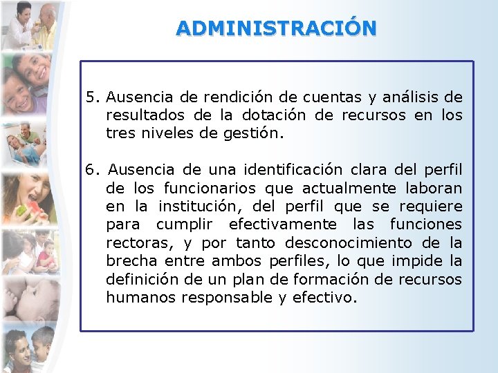 ADMINISTRACIÓN 5. Ausencia de rendición de cuentas y análisis de resultados de la dotación