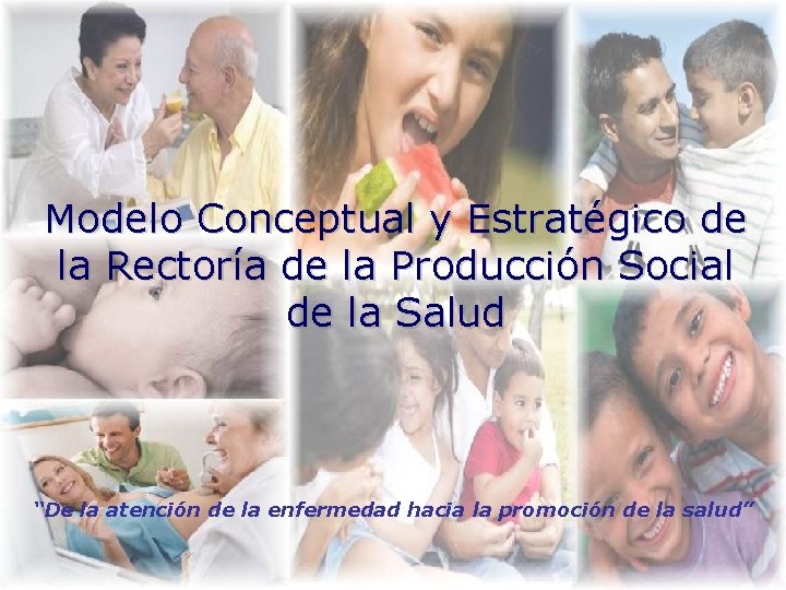 Modelo Conceptual y Estratégico de la Rectoría de la Producción Social de la Salud