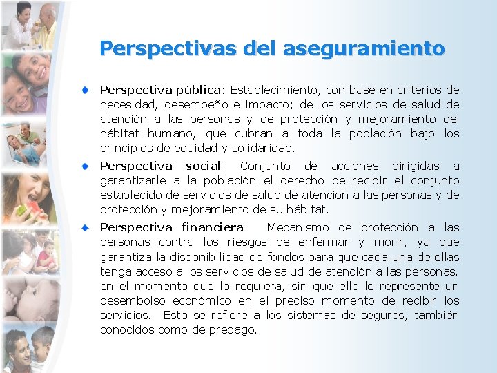 Perspectivas del aseguramiento Perspectiva pública: Establecimiento, con base en criterios de necesidad, desempeño e