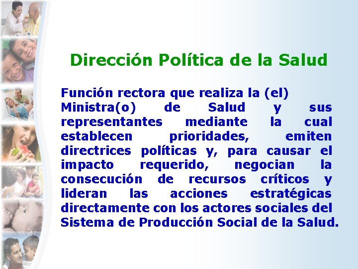 Dirección Política de la Salud Función rectora que realiza la (el) Ministra(o) de Salud